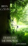 Death and the Immortal Death and the Immortal