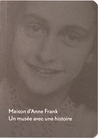 Maison d'Anne Frank Un musée avec une histoire Maison d'Anne Frank Un musée avec une histoire
