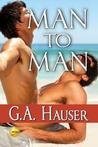 Man To Man by G.A. Hauser Man To Man by G.A. Hauser