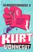 Slaughterhouse Five or the Children's Crusade by Kurt Vonnegut