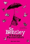 Sr. Bentley, O Enraba-Passarinhos by Ágata Ramos Simões