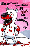 Bust Down The Door and Eat All The Chickens (issue 9)