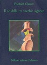 Il tè delle tre vecchie signore 