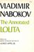 The Annotated Lolita by Vladimir Nabokov The Annotated Lolita by Vladimir Nabokov