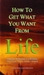 How to Get What You Want fr...