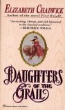 Daughters of the Grail by Elizabeth Chadwick Daughters of the Grail by Elizabeth Chadwick