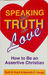 Speaking the Truth in Love by Kenneth C. Haugk