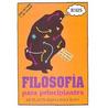 Filosofia Para Principiantes (Spanish Edition) Filosofia Para Principiantes (Spanish Edition)