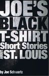 Joe's Black T-Shirt: Short Stories About St. Louis