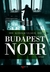 Budapest noir by Vilmos Kondor Budapest noir by Vilmos Kondor