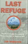 Last Refuge: The Environmental Showdown in Yellowstone and the American West
