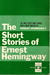 The Short Stories [The First 49 Stories] by Ernest Hemingway