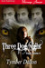 Three Dog Night by Tymber Dalton Three Dog Night by Tymber Dalton