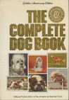 The Complete Dog Book The Complete Dog Book