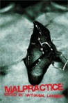 Malpractice: an Anthology of Bedside Terror Malpractice: an Anthology of Bedside Terror