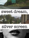 Sweet Dream, Silver Screen