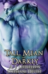 Tall, Mean & Darkly (Tall, Mean & Darkly #1) Tall, Mean & Darkly (Tall, Mean & Darkly #1)