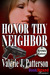 Honor Thy Neighbor by Valerie J. Patterson Honor Thy Neighbor by Valerie J. Patterson