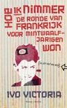 Hoe ik nimmer de Ronde van Frankrijk voor min-twaalfjarigen won (en dat het mij spijt) Hoe ik nimmer de Ronde van Frankrijk voor min-twaalfjarigen won (en dat het mij spijt)