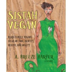 Sistah Vegan: Food, Identity, Health, and Society: Black Female Vegans Speak