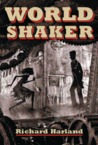 Worldshaker by Richard Harland Worldshaker by Richard Harland