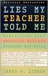 Lies My Teacher Told Me by James W. Loewen Lies My Teacher Told Me by James W. Loewen