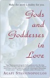 Gods and Goddesses in Love: Making the Myth a Reality for You Gods and Goddesses in Love: Making the Myth a Reality for You
