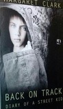 Back on Track: Diary of a Street Kid Back on Track: Diary of a Street Kid
