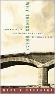 Why Things Break by Mark Eberhart