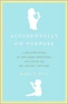 Accidentally on Purpose by Mary F. Pols Accidentally on Purpose by Mary F. Pols
