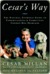 Cesar's Way: The Natural, Everyday Guide to Understanding and Correcting Common Dog Problems