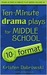 Ten-Minute Drama Plays for Middle School/10+ Format Volume 7