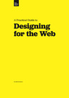 A Practical Guide to Designing for the Web by Mark Boulton A Practical Guide to Designing for the Web by Mark Boulton