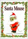Santa Mouse by Michael Brown Santa Mouse by Michael Brown