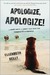 Apologize, Apologize! by Elizabeth Kelly Apologize, Apologize! by Elizabeth Kelly