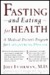 Fasting and Eating for Health: A Medical Doctor's Program for Conquering Disease (Hardcover)