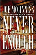 Never Enough by Joe McGinniss Never Enough by Joe McGinniss