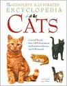 The Complete Illustrated Encyclopedia of Cats