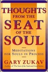 Thoughts From the Seat of the Soul: Meditations for Souls in Process