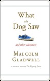 What the Dog Saw: And Other Adventures