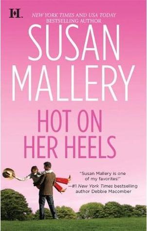 Hot on Her Heels by Susan Mallery Hot on Her Heels by Susan Mallery
