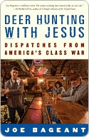 Deer Hunting with Jesus: Dispatches from America's Class War