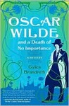 Oscar Wilde and a Death of No Importance: A Mystery Oscar Wilde and a Death of No Importance: A Mystery