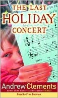 Last holiday Concert by Andrew Clements Last holiday Concert by Andrew Clements