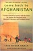 Come Back to Afghanistan: Trying to Rebuild a Country with My Father, My Brother, My One-Eyed Uncle, Bearded Tribesmen, and President Karzai (Hardcover)