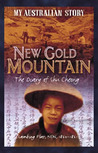 New Gold Mountain: the diary of Shu Cheong New Gold Mountain: the diary of Shu Cheong