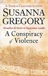 A Conspiracy of Violence by Susanna Gregory A Conspiracy of Violence by Susanna Gregory