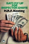 Bats Fly Up for Inspector Ghote by H.R.F. Keating Bats Fly Up for Inspector Ghote by H.R.F. Keating