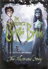 Tim Burton's Corpse Bride: The Illustrated Story Tim Burton's Corpse Bride: The Illustrated Story