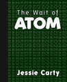The Wait of Atom